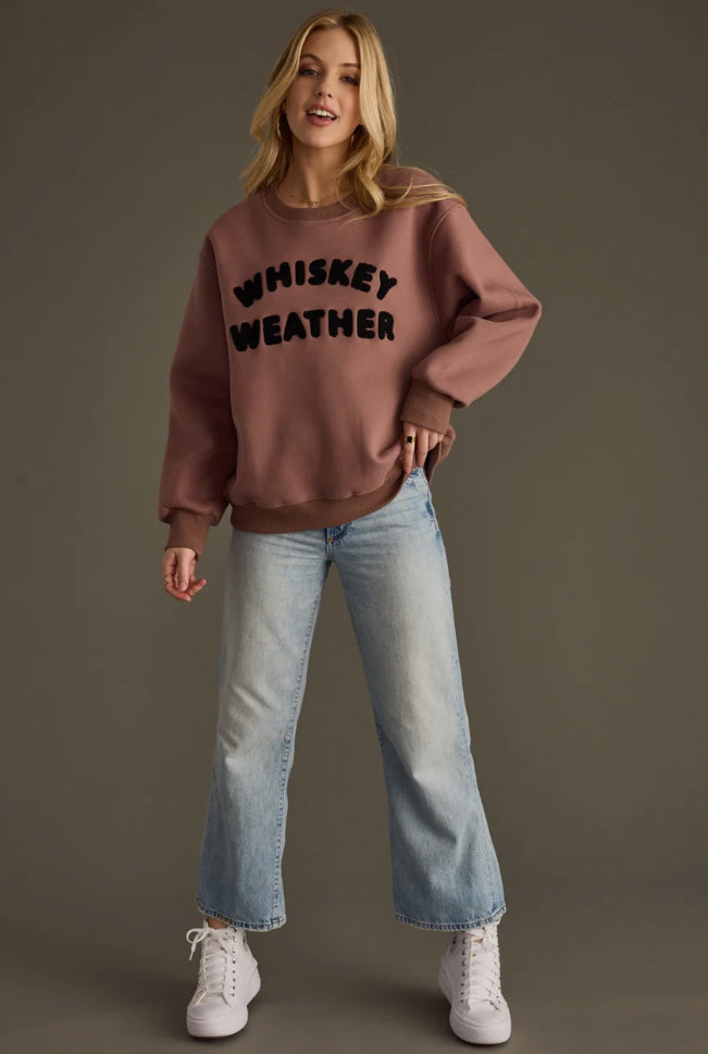 WHISKEY WEATHER SWEATSHIRT