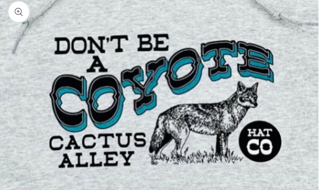 Don’t be a Coyote Hoodie Cactus Alley Hat Co. Sweatshirt