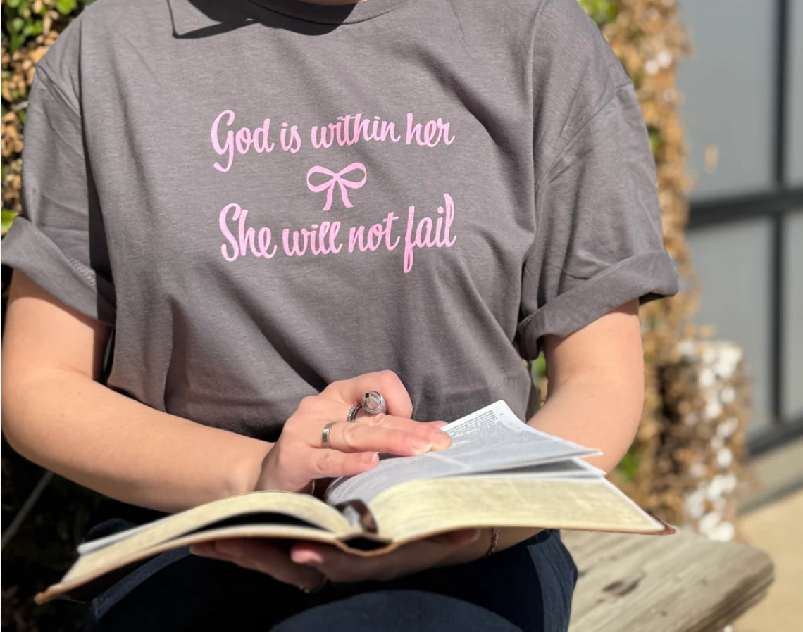 God is Within Her 🎀  She Will Not Fail Tee