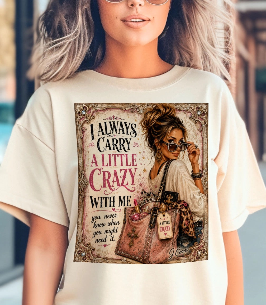 I Always Carry A Little Crazy with Me