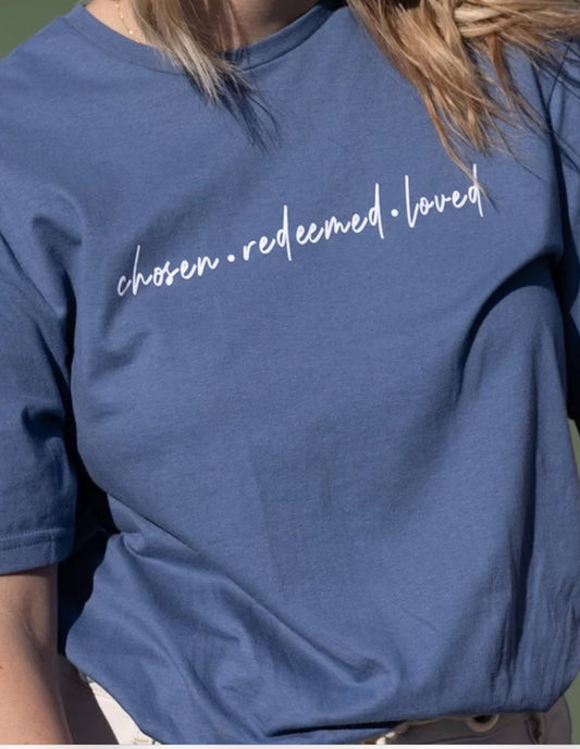 Chosen Redeemed Loved Tee