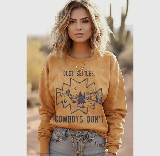 Dust Settles Cowboys Don’t Sweatshirt