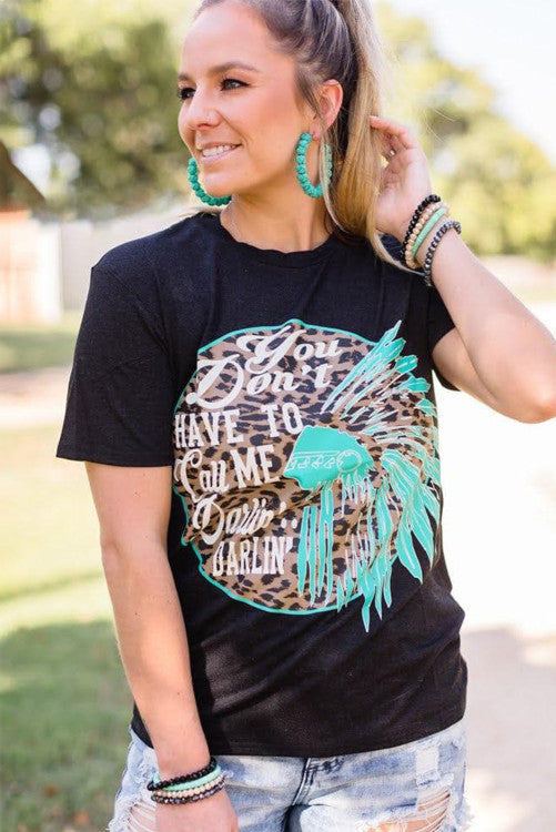 Black You Don’t Have to Call Me Darling Leopard Graphic Tee